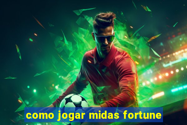 como jogar midas fortune